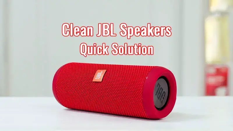 How to Clean JBL Speakers